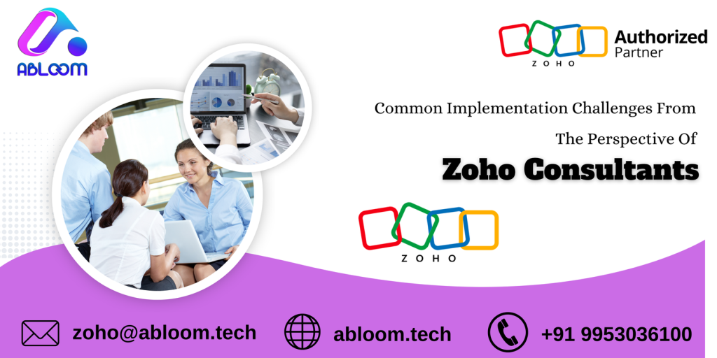 Common Implementation Challenges From The Perspective Of Zoho Consultants