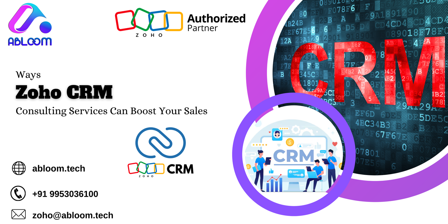 Ways Zoho CRM Consulting Services Can Boost Your Sales